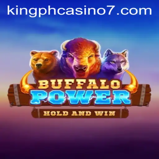 Exploring the Excitement of BuffaloPower at King PH Casino