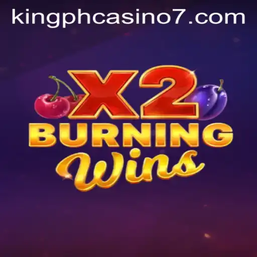 BurningWinsX2: The Latest Excitement at King PH Casino