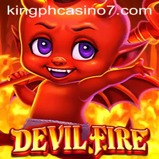 Exploring the Excitement of DevilFire: A Captivating Gaming Experience at King PH Casino