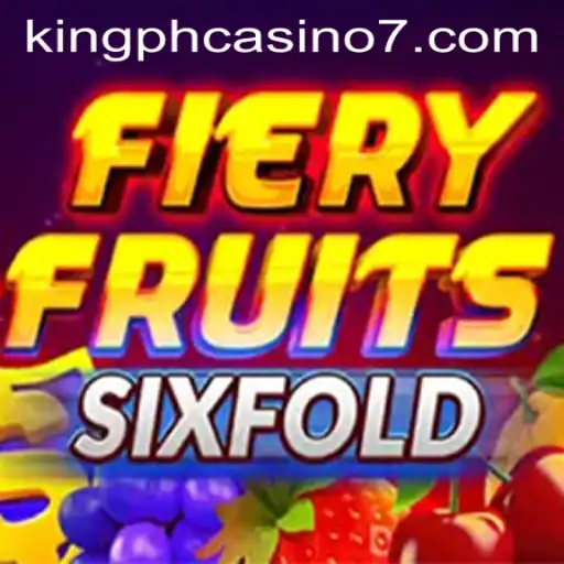 FieryFruitsSixFold: The Thrilling Experience at King PH Casino