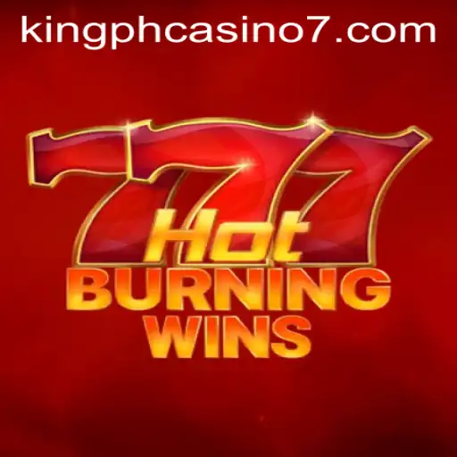 HotBurningWins: A Thrilling Casino Experience at King PH Casino