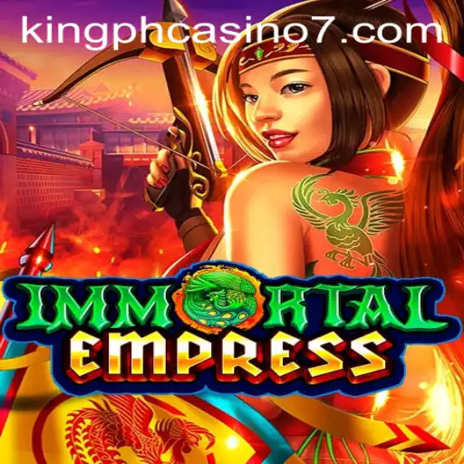 Exploring the Thrills of ImmortalEmpress at King PH Casino