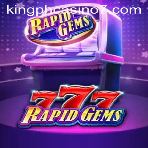 Discover the Thrill of RapidGems777: A Royal Journey at King PH Casino