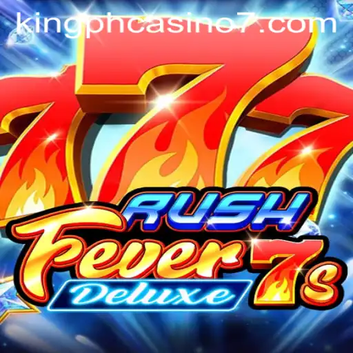 RushFever7sDeluxe: The Thrilling Addition to King PH Casino