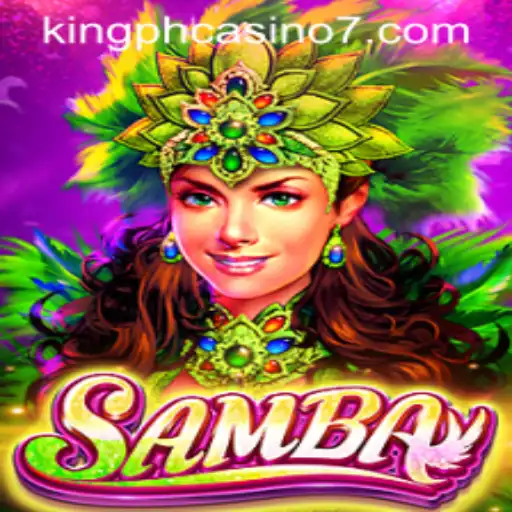 Discovering the Excitement of Samba at King PH Casino