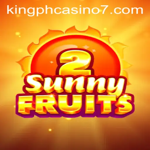 SunnyFruits2: Exploring the Thrilling World of King PH Casino's Latest Offering
