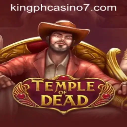 Exploring the Thrilling World of Temple of Dead and King PH Casino